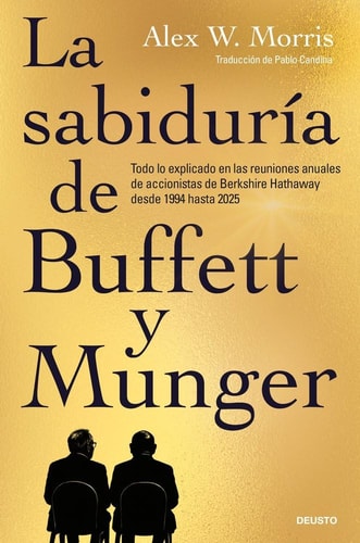 La sabiduría de Buffett y Munger: Todo lo explicado en las reuniones anuales de accionistas de Berkshire Hathaway desde 1994 hasta 2025