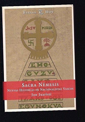 Sacra Nemesis: Nuevas Historias de Nacionalistas Vascos