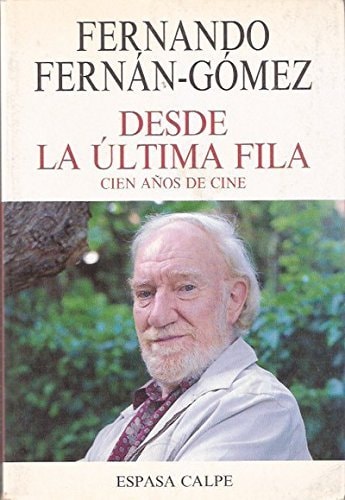 Desde la última fila: Cien años de cine (Textos escogidos) (Spanish Edition)