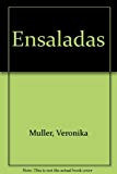 Ensaladas Recetas ilustradas para todos los gustos. Con abundantes consejos prácticos.