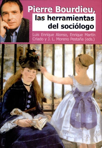 Pierre Bourdieu las herramientas del sociólogo