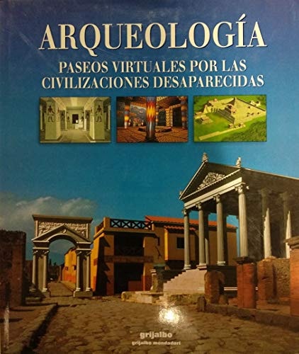 Arqueología Paseos Virtuales Por Las Civilizaciones Desaparecidas