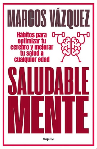Saludable Mente Hábitos para optimizar tu cerebro y mejorar tu salud a cualquier edad