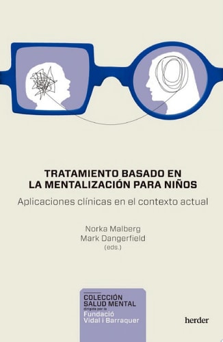 Tratamiento basado en la mentalización para niños Aplicaciones clínicas en el contexto actual