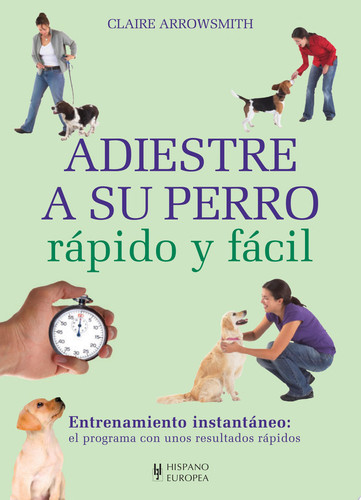 ADIESTRE A SU PERRO rápido y fácil