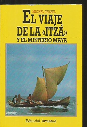 El viaje de la "Itzá" y el misterio maya