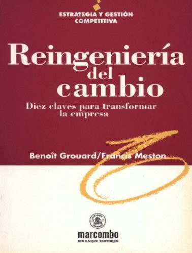 Reingeniería del cambio : diez claves para transformar la empresa