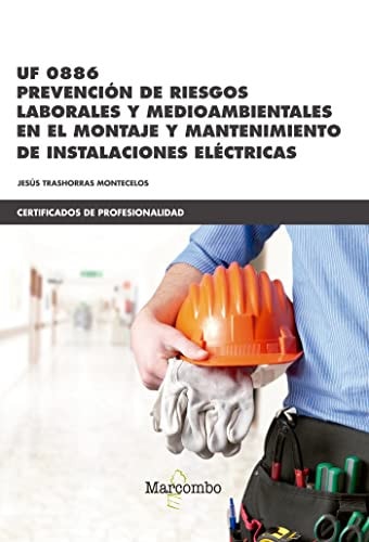 UF 0886 prevención de riesgos laborales y medioambientales en el montaje y mantenimiento de instalaciones eléctricas