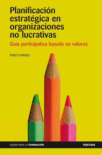 Planificación estratégica en organizaciones no lucrativas Guía participativa basada en valores