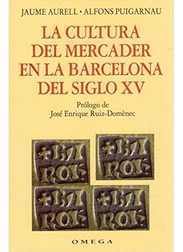 CULTURA MERCADER BARCELONA SIGLO XV (HISTORIA Y ARTE-HISTORIA MEDIEVAL) (Spanish Edition)