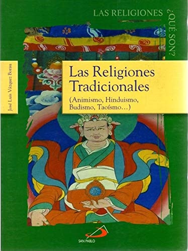 Las religiones tradicionales animismo, hinduismo, budismo, taoísmo ...