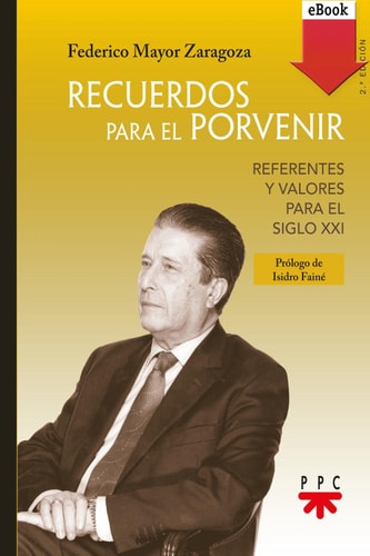 Recuerdos para el porvenir: Referentes y valores para el siglo XXI (Fuera de Colección) (Spanish Edition)