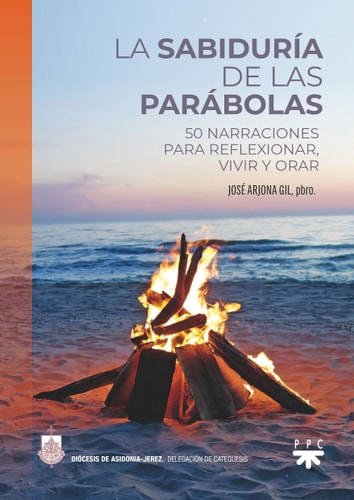 La sabiduría de las parábolas 50 narraciones para reflexionar, vivir y orar