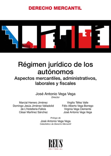 Régimen jurídico de los autónomos Aspectos mercantiles, administrativos, laborales y fiscales