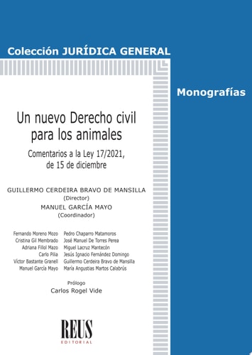 Un nuevo Derecho civil para los animales Comentarios a la Ley 17/2021, de 15 de diciembre