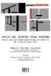 Crisis del Derecho Penal moderno. Hacia una sociedad postriesgo en materia de criminalidad vial: Hacia una sociedad postriesgo en materia de criminalidad vial