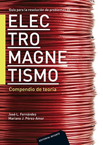 Guía para la resolución de problemas de electromagnetismo Compendio de teoría