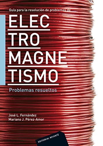 Guía para la resolución de problemas de electromagnetismo Problemas resueltos