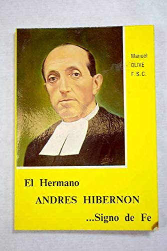 El hermano Andrés Hibernón ... signo de fe apunte biográfico