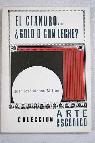 El cianuro-- solo o con leche ? farsa de humor negro en dos actos