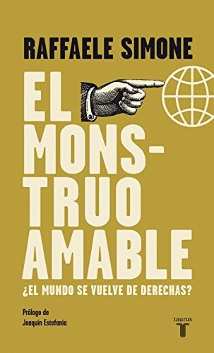 El monstruo amable ¿El mundo se vuelve de derechas?