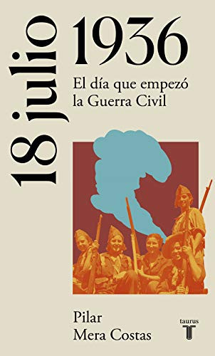 18 de julio de 1936 el día que empezó la Guerra Civil