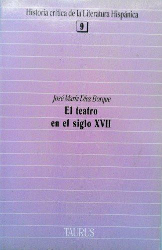 El teatro en el siglo XVII (Historia crítica de la literatura hispánica) (Spanish Edition)