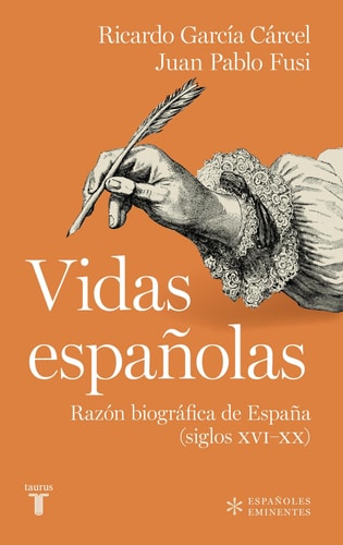 Vidas españolas - Razón biográfica de España (siglos XVI-XX)