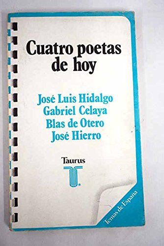 Cuatro poetas de hoy José Luis Hidalgo, Gabriel Celaya, Blas de Otero, José Hierro
