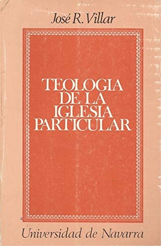 Teología de la iglesia particular el tema en la literatura de lengua francesa hasta el Concilio Vaticano II
