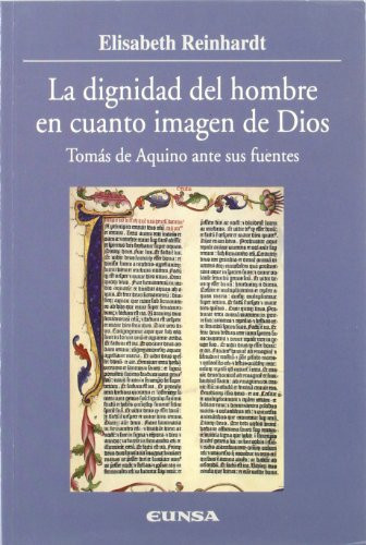 La dignidad del hombre en cuanto imagen de Dios Tomás de Aquino ante sus fuentes
