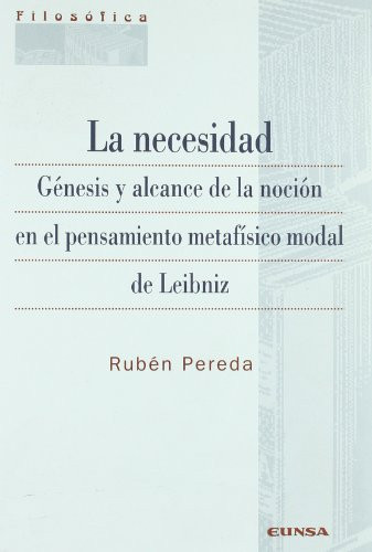 La necesidad génesis y alcance de la noción en el pensamiento metafísico modal de Leibniz