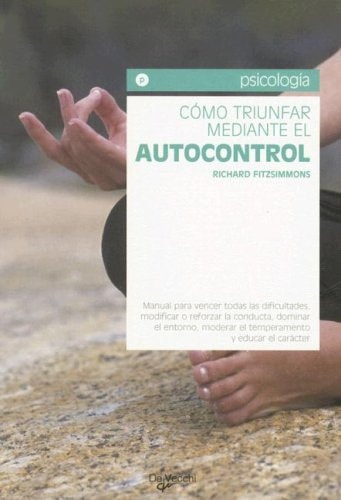 Como Triunfar Mediante El Autocontrol