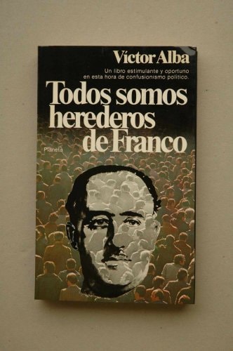 Todos somos herederos de Franco (Colección Documento) (Spanish Edition)