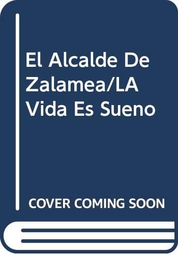 El Alcalde De Zalamea/LA Vida Es Sueno