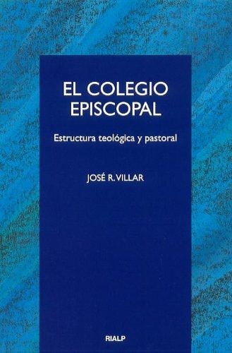 El colegio episcopal estructura teológica y pastoral