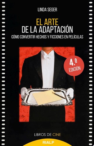 El arte de la adaptación Cómo convertir hechos y ficciones en películas