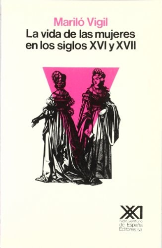 La vida de las mujeres en los siglos XVI y XVII