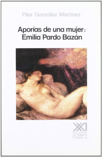 Aporías de una mujer: Emilia Pardo Bazán (Spanish Edition)
