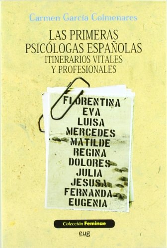 Las primeras psicólogas españolas itinerarios vitales y profesionales