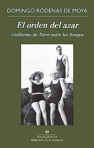 El orden del azar Guillermo de Torre entre los Borges