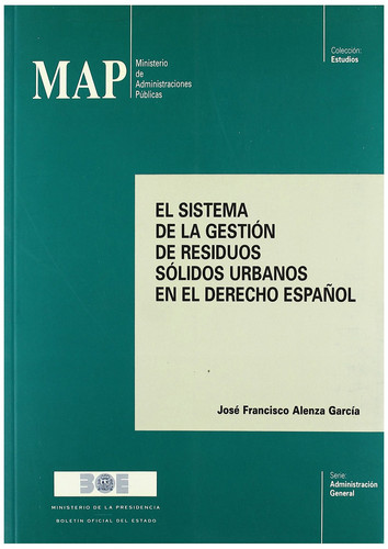 El sistema de la gestión de residuos sólidos urbanos en el derecho español