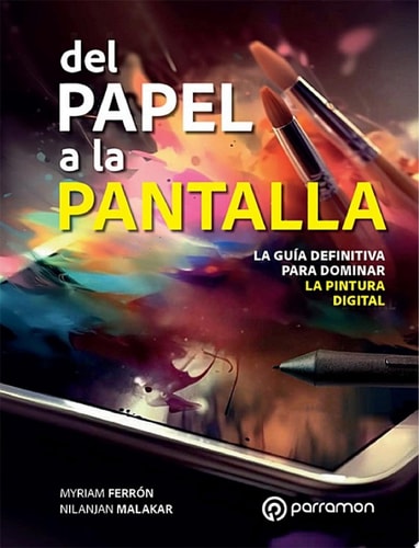 Del papel a la pantalla Guía definitiva para dominar la Pintura Digital