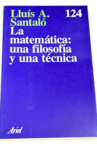 La matemática: una filosofía y una técnica
