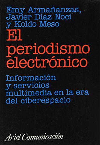 El periodismo electrónico información y servicios multimedia en la era del ciberespacio