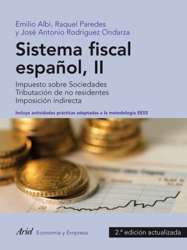 Sistema fiscal español II Impuesto sobre Sociedades. Tributación de no residentes. Imposición indirecta