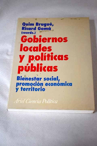 Gobiernos locales y políticas públicas (Ariel ciencia política) (Spanish Edition)