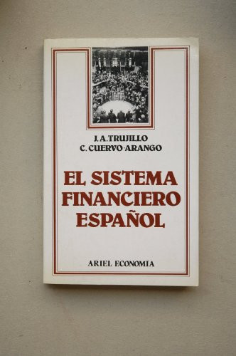 El sistema financiero español: Flujos, mercados e intermediarios financieros (Ariel economía) (Spanish Edition)