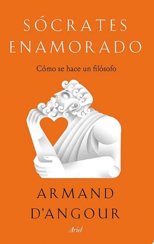 Sócrates enamorado Cómo se hace un filósofo