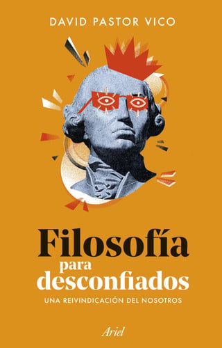 Filosofía para desconfiados: Una reivindicación del nosotros